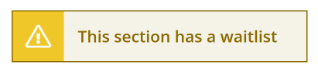 Screen Shot of Section waitlist warning. Warning states This section has a waitlist.